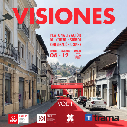 Visiones: Peatonalización del Centro Histórico, regeneración urbana