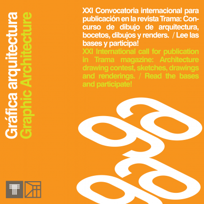 Gráfica Arquitectura. Convocatoria XXI / Graphic Architecture. 21st call