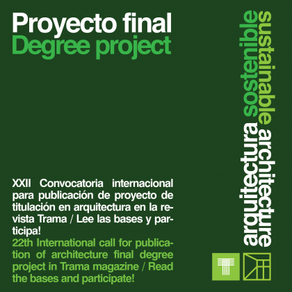 Proyecto Final: arquitectura sostenible. Convocatoria XXII