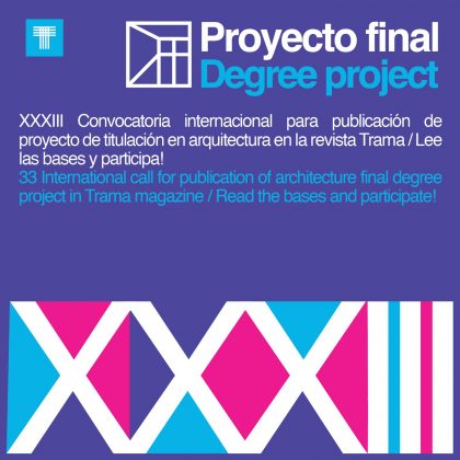 Convocatoria concurso internacional XXXIII para publicación de proyectos en la revista trama.